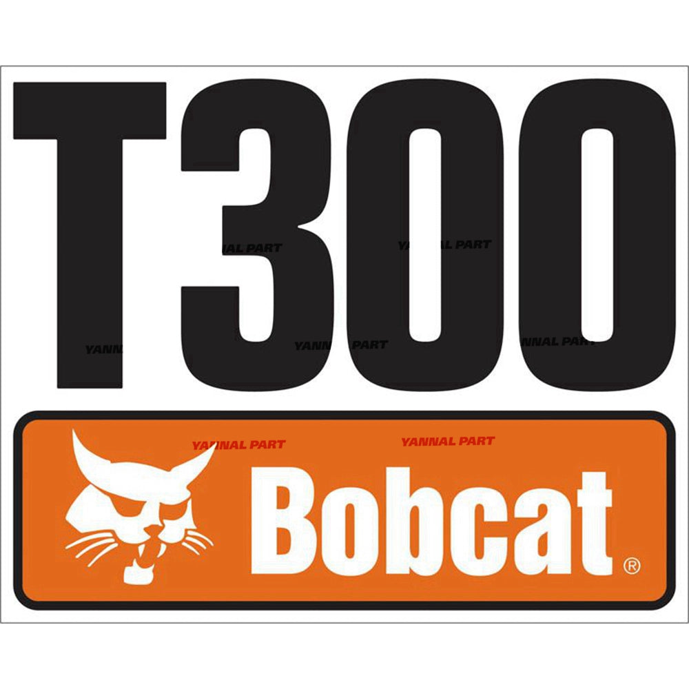 Part No. 7120600 T300 Model Decal Fit For Bobcat