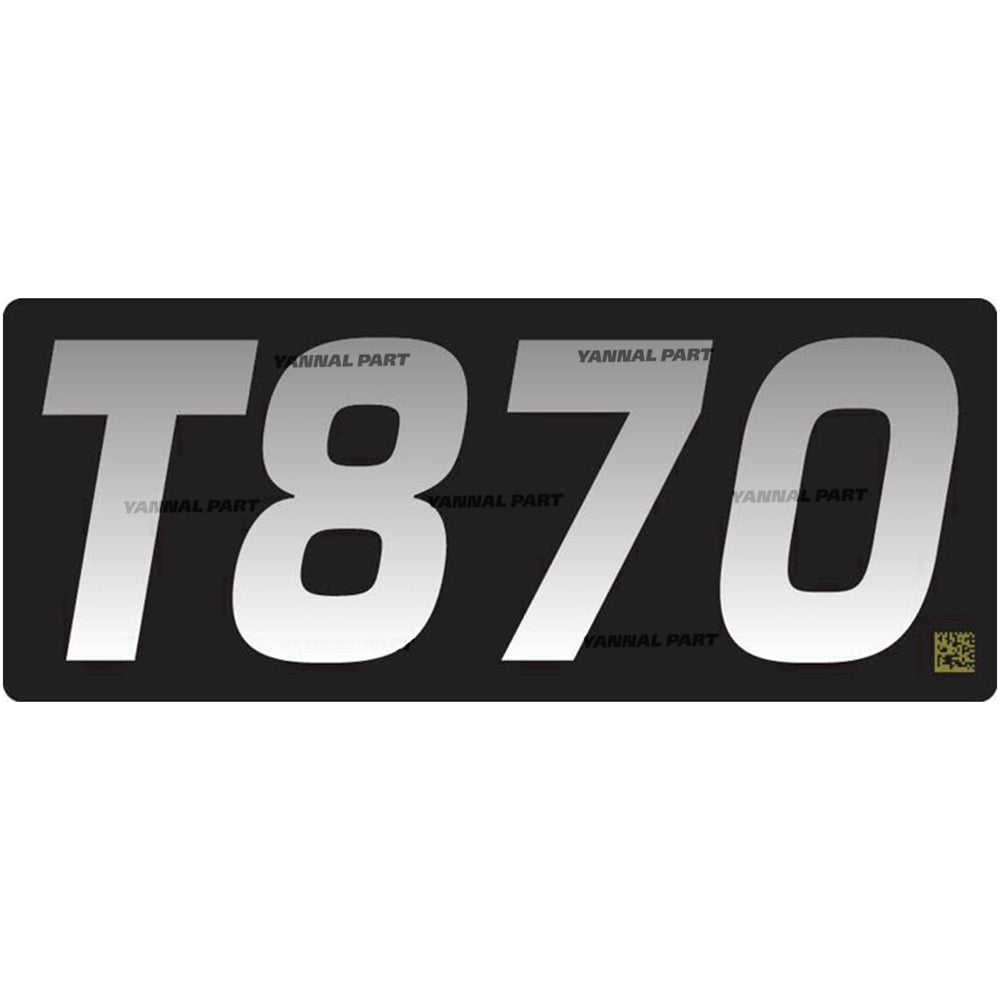 Part No. 7211442 Model T870 Decal Fit For Bobcat